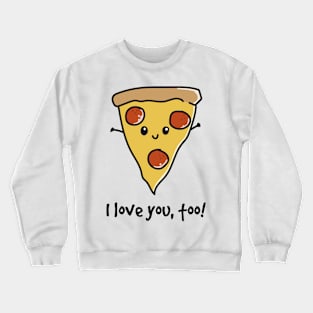 Pizza Fan Pizza lovers Gift Idea cute Slice Crewneck Sweatshirt